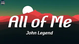 John Legend - All of Me (Lyrics) | John Legend, Sean Paul, Charlie Puth, Imagine Dragons,..