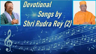 Devotional Songs  by Shri Rudra Roy (2)