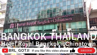 Hotel Royal Bangkok@Chinatown Bangkok Thailand (Chinatown Center Hotel) [4K]