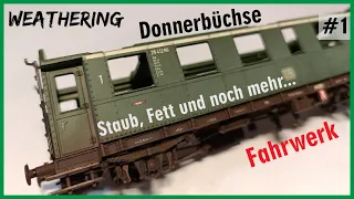 Weathering Roco-Donnerbüchse Teil-1: Fahrwerk