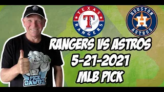 MLB Pick Today Texas Rangers vs Houston Astros 5/21/21 MLB Betting Pick and Prediction