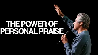 The Power of Personal Praise | Jentezen Franklin