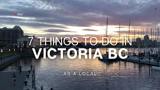 TOP 7 THINGS TO DO In Victoria BC (From a Local)