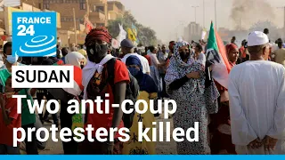 Two protesters shot dead in Sudan as thousands rally against last year's coup • FRANCE 24 English