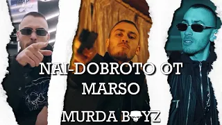 NAI-DOBROTO OT MARSO/THE BEST OF MARSO MURDA BOYZ 2022 MIX (42 SONGS)