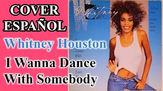 Whitney Houston - I Wanna Dance With Somebody | COVER ESPAÑOL Karaoke Letra Song Music Cantar