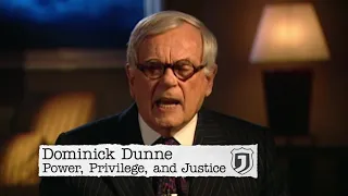 Dominick Dunne - Power, Privilege, and Justice