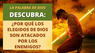 🕊️ ¿Por qué los Elegidos de Dios son Atacados Espiritualmente por el ENEMIGO? | La Palabra de Dios