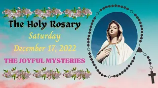 📿HOLY ROSARY TODAY, SATURDAY, DECEMBER 17, 2022 || THE JOYFUL MYSTERIES #rosary #newaudio