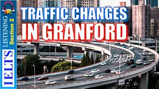 Cambridge IELTS Listening Practice | Section 2 | Traffic Changes in Granford