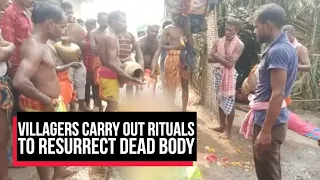 Odisha Villagers Carry Out Rituals To Resurrect Dead Body | Cobrapost