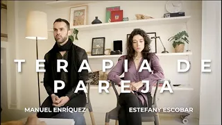 TERAPIA DE PAREJA Manuel Enríquez  - Estefany Escobar