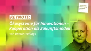 HHIS 2021: Ökosysteme für Innovationen – Kooperation als Zukunftsmodell (Keynote von Ramon Vullings)