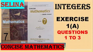 INTEGERS -EXERCISE 1(A) QUESTIONS 1 TO 3, CONCISE MATHEMATICS