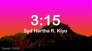 3:15 - SYD HARTHA FT. KIYO (LYRICS)