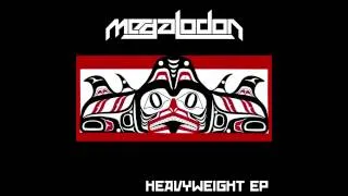 Megalodon - Heavyweight (Original Mix)