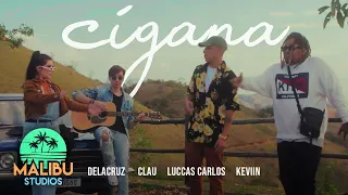 Malibu || Cigana - Delacruz, Clau, Luccas Carlos e Keviin