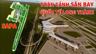 TOÀN CẢNH SÂN BAY QUỐC TẾ LONG THÀNH VÀ SAPA | #sanbaylongthanh #sanbaysapa