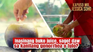 Inasinang buko juice, sagot daw sa kanilang gonorrhea o tulo? | Kapuso Mo, Jessica Soho