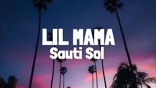 Sauti Sol - Lil Mama (Lyrics)