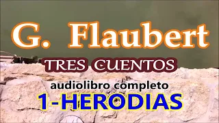 Gustave Flaubert-audiolibro completo-"Tres cuentos"