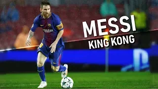 MESSI - KING KONG SKILL DRIBBLES AND GOALS