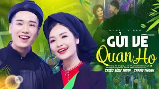 Gửi Về Quan Họ - Triệu Đình Minh & Trang Thanh | Dân Ca Trữ Tình Mới Nhất 2024