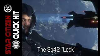 Star Citizen Sq42 "Leak" Quick Hit