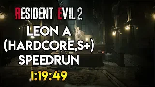 Resident Evil 2 Remake - Leon A (Hardcore) S+ Speedrun 1:19:49