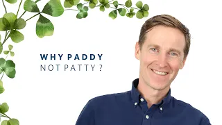 Why Paddy, not Patty?