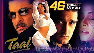 Taal Full Movie | Aishwarya Rai Hindi Romantic Full Movie | Superhit Bollywood Romantic Movie HD