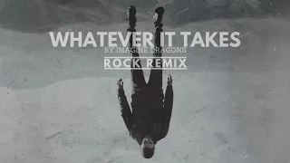 Imagine Dragons - "Whatever It Takes" (Rock Remix)