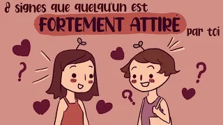 8 signes que quelqu'un est fortement ATTIRÉ par toi