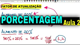 Porcentagem. Aula 2: Fator de Atualização.