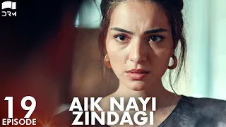 Aik Nayi Zindagi | Episode 19 | Turkish Drama | New Life | Urdu Dubbing | RZ1Y