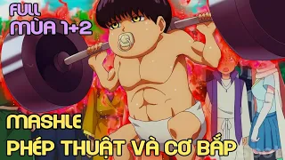 MASHLE : “Phép Thuật Và Cơ Bắp” Full SS1+2 | Tóm Tắt Anime