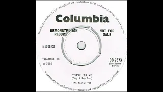 The Executives - You're For Me - Columbia DB 7573 (1965)