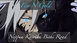 (AMV) Fire N Gold | Neppuu Kairiku Bushi Road