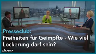 Presseclub: Freiheiten für Geimpfte - Wie viel Lockerung darf sein?