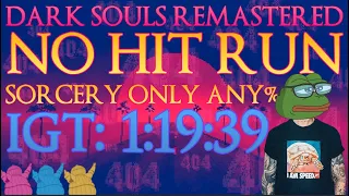 Dark Souls Remastered Any% Sorcery Only No Hit run IGT 1:19:39