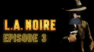 L.A. Noire, EPISODE 3! : "The Driver's Seat"!