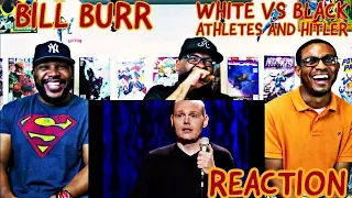 Bill Burr : White vs Black Athletes and Hitler Reaction