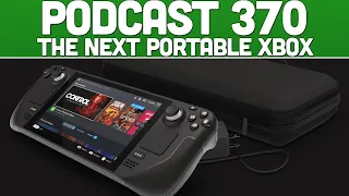 Is Steam Deck A Portable Xbox?  - Xbox Podcast 369