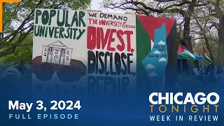 May 3, 2024 Full Episode — Chicago Week In Review