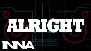 INNA - Alright (by Play & Win) | Lyrics Video