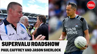 All-Ireland semi-final | Supervalue Roadshow | Paul Caffrey and Jason Sherlock