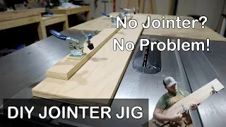 No Jointer? No problem - Easy Jointer Jig/Straight Cut jig for your Table Saw