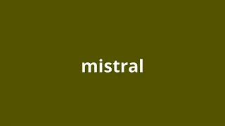 what is the meaning of mistral.