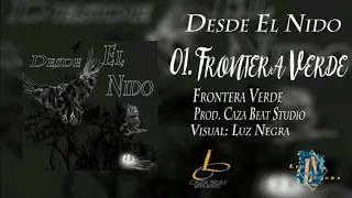 01 Frontera Verde - Frontera Verde (  álbum #DESDEELNIDO )