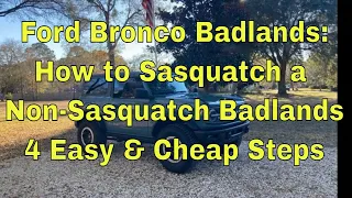 Ford Bronco BadSquatch: How to Turn a Stock Badlands into a Sasquatch Package on the Cheap